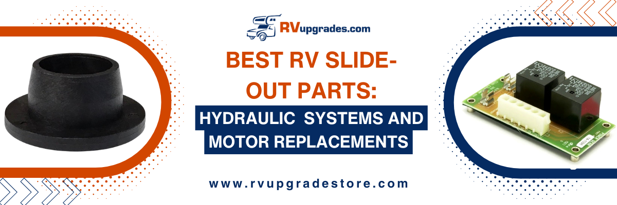 Best RV Slide-Out Parts: Hydraulic Systems and Motor Replacements